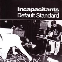 Incapacitants - Default Standard