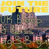Various Artists - Join The Future - UK Bleep & Bass 1988-91