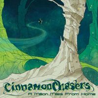 Cinnamon Chasers - A Million Miles from Home