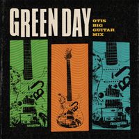 Green Day - Otis Big Guitar Mix