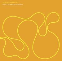 Beatriz Ferreyra - Huellas Entreveradas