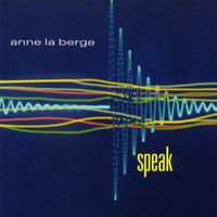 Anne La Berge - Anne La Berge: Speak