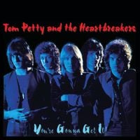 Tom Petty and the Heartbreakers - You're Gonna Get It!