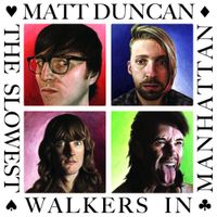 Matt Duncan - The Slowest Walkers in Manhattan