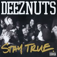 DEEZ NUTS - Stay True