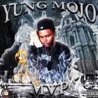 Yung Mojo - MVP