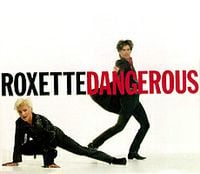 Roxette - Dangerous