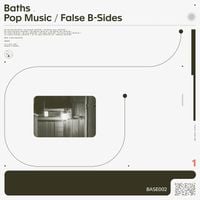 Baths - Pop Music / False B​-​Sides (2020 Remaster)