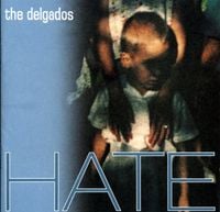 The Delgados - Hate