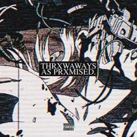 Scarlxrd - THRXWAWAYS AS PRXMISED.