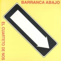 El Cuarteto De Nos - Barranca Abajo