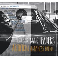 Heroes Are Gang Leaders - Artificial Happiness Button