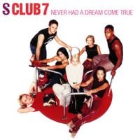 S Club - Never Had a Dream Come True