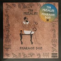 The Musalini - Pharoah Don