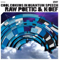 Raw Poetic & K-Def - Cool Convos In Quantum Speech