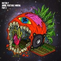 Doctor P - Animal Vegetable Mineral, Pt. 2