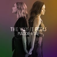 Maddie & Tae - The Way it Feels