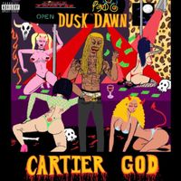 Cartier God - Dusk Til' Dawn