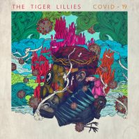 The Tiger Lillies - COVID-19