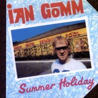 Ian Gomm - Summer Holiday