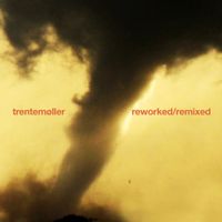 trentem&oslash;ller - Reworked / Remixed