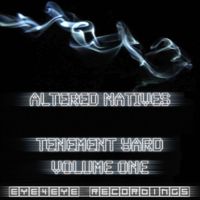 Altered Natives - Tenement Yard Volume One