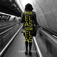 Romulo Fr&oacute;es - Por Elas Sem Elas