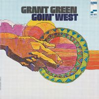 Grant Green - Goin' West