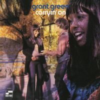 Grant Green - Carryin' On