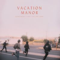 Vacation Manor - Everything I Can&rsquo;t Say Out Loud