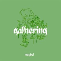 Maybel - Gathering
