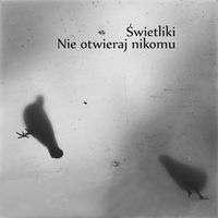 Świetliki - Nie otwieraj nikomu (Prelude No. 4)