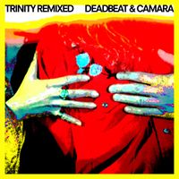 Deadbeat & Camara - Trinity Remixed