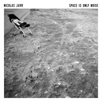 Nicol&aacute;s Jaar - Space Is Only Noise