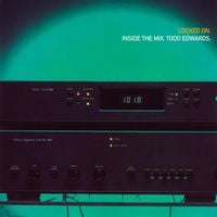Todd Edwards - Locked On. Inside The Mix