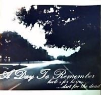A Day To Remember - Halos for Heros, Dirt for the Dead