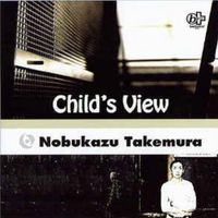 竹村延和 [Nobukazu Takemura] - Child's View