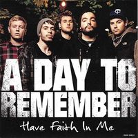 A Day To Remember - Have Faith in Me
