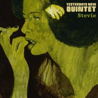 Yesterday's New Quintet - Stevie