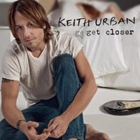 Keith Urban - Get Closer