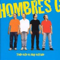 Hombres G - Todo Esto Es Muy Extra&ntilde;o