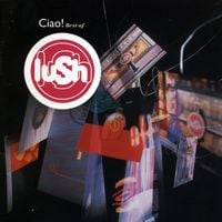 Lush - Ciao! Best of Lush
