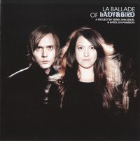Lady & Bird - La Ballade Of Lady & Bird