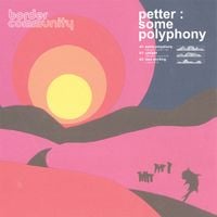 Petter - Some Polyphony