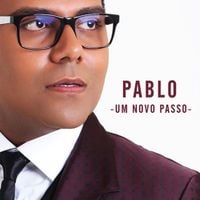 Pablo - Um Novo Passo