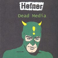 Hefner - Dead Media