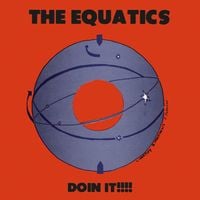 The Equatics - Doin It!!!!
