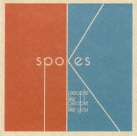Spokes - People Like People Like You