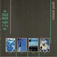Rational Youth - Cold War Night Life
