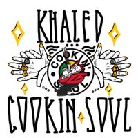 Khaled & Cookin Soul - Khaled x Cookin Soul